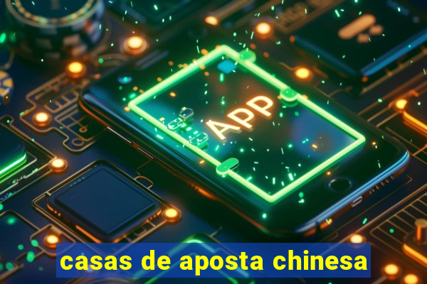 casas de aposta chinesa